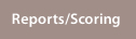Reports/Scoring